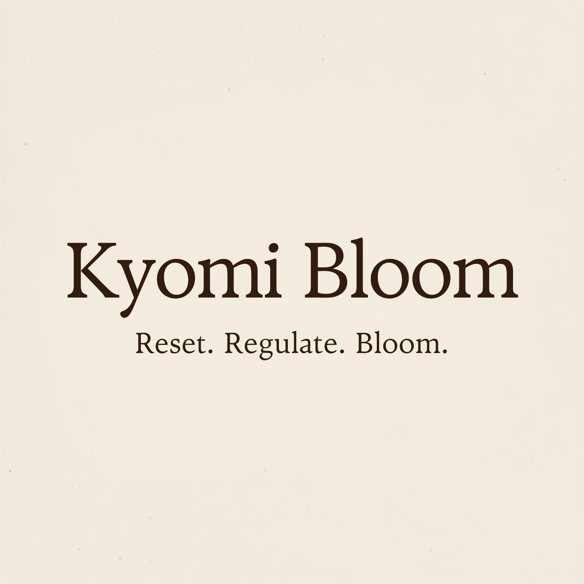 Kyomi Bloom: Reset. Regulate. Bloom