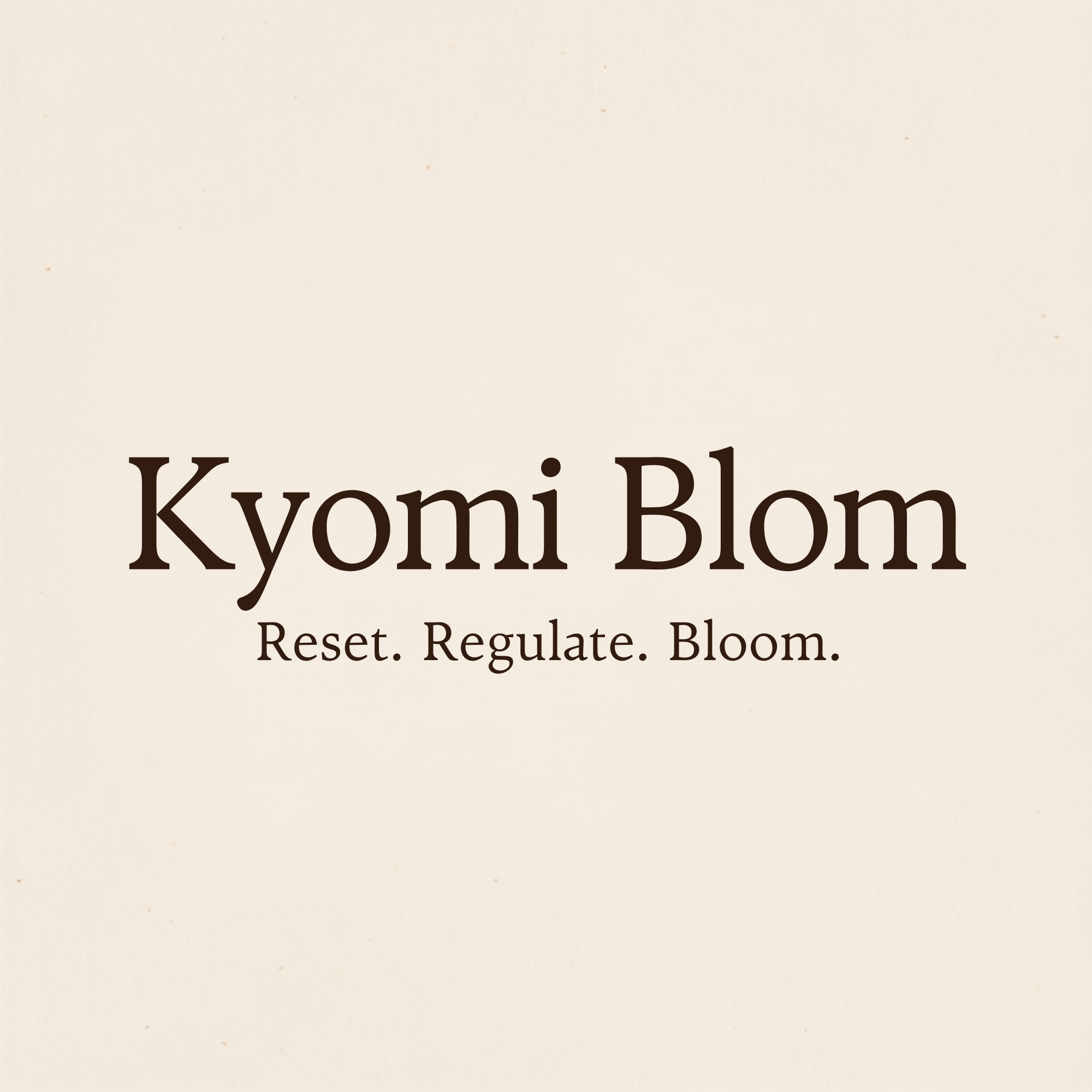 Kyomi Bloom: Reset. Regulate. Bloom